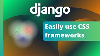 Easy CSS frameworks to add to your Django projects
