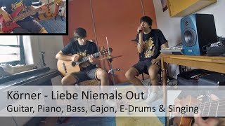 Körner - Liebe niemals out | Guitar, Piano, E-Drums, Cajon, Bass