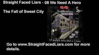 Straight Faced Liars - We Need A Hero