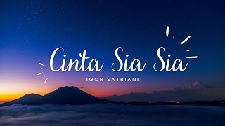 Download lagu Igor Satriani - Cinta Sia Sia mp3