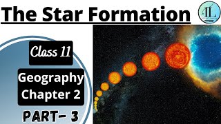 The Star Formation | The Origin and Evolution of the Earth | Class 11 Geo Ch 2