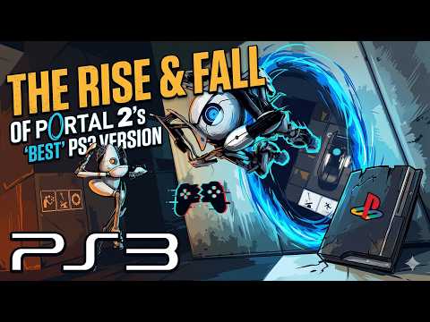 The Rise and Fall of Portal 2's "Best" PS3 Version