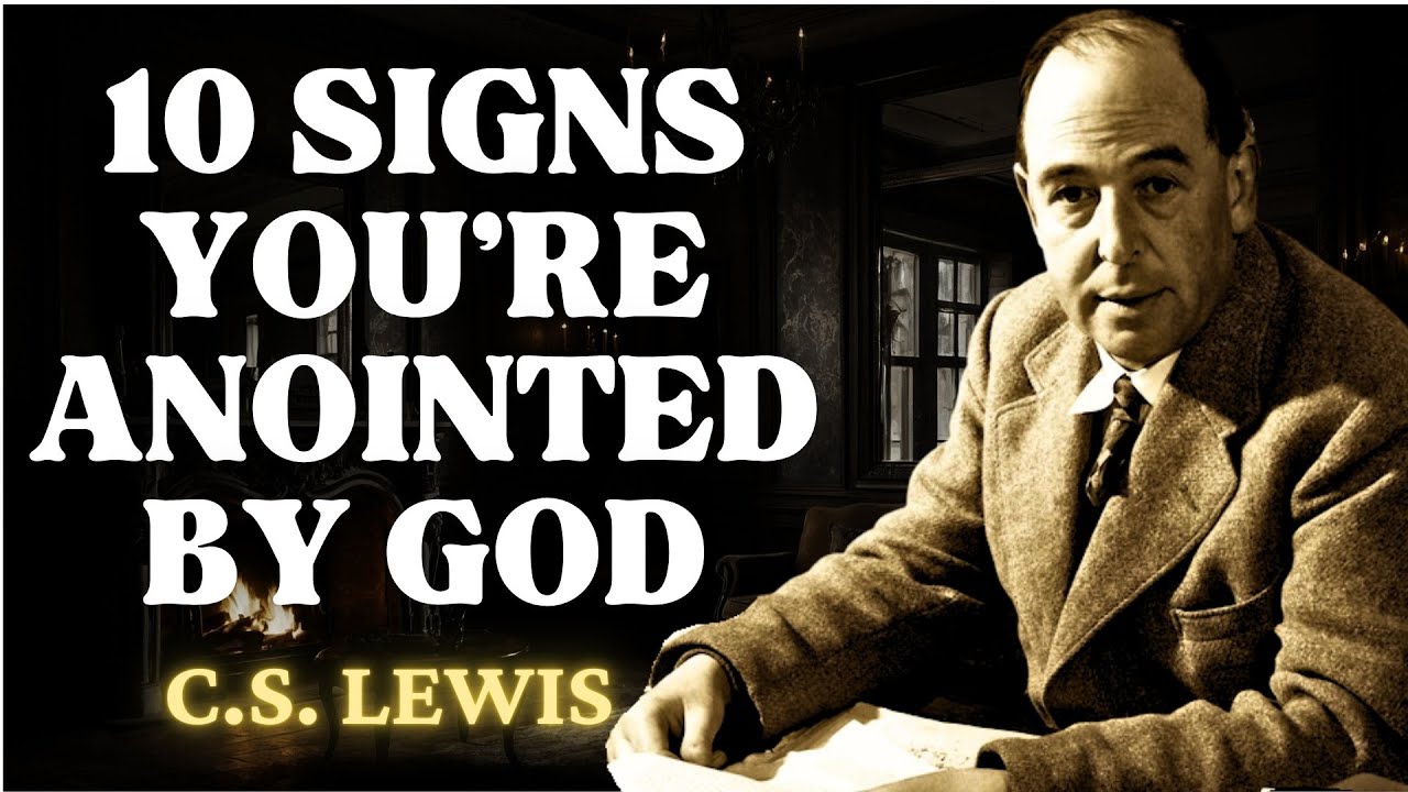 If You Notice These Signs In Your Life, You Are Anointed By God | C.S Lewis 2024