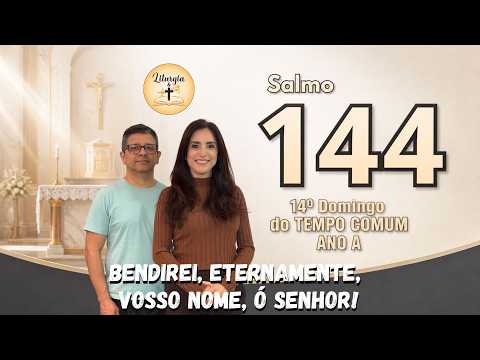 Salmo 144(145) Bendirei Eternamente Vosso Nome Ó Senhor - Músicas Católicas