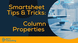 Smart Sheet Tip - Setting Column Properties