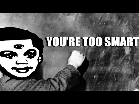 You're Too "Smart" For Your Own Good