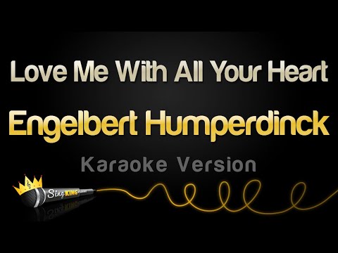 Engelbert Humperdinck - Love Me With All Your Heart (Karaoke Version)