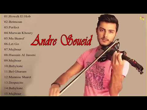 Andre Soueid  greatest hits - Andre Soueid Violin Songs 2019