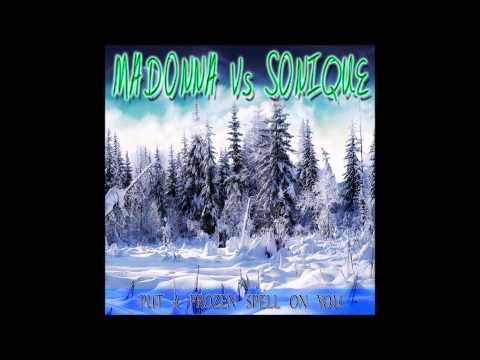 Madonna Vs Sonique - Put A Frozen Spell On You (Mixmachine Mashup)