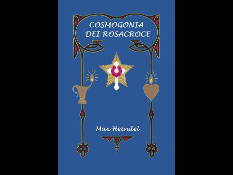 Cosmogonia dei Rosacroce di Max Heindel. I parte