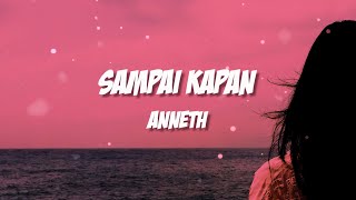 Download lagu Anneth - Sampai Kapan [ Lirik Lagu ] mp3