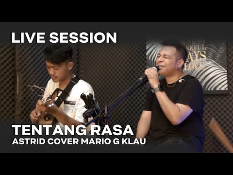 TENTANG RASA  - ASTRID  [MGK LIVE SESSION]