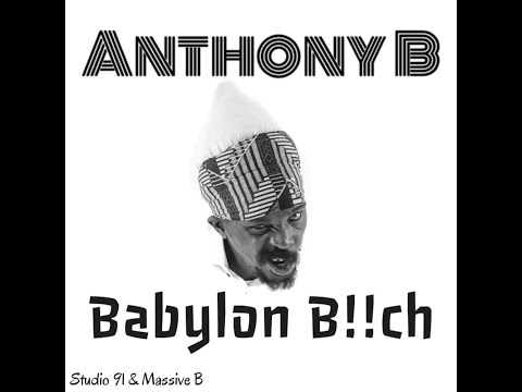Massive B Presents: 'Bablylon B!!ch' by Anthony B