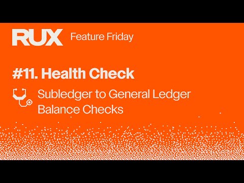 Feature Friday Episode 11: Health Check - Subledger to General Ledger Balance Checks
