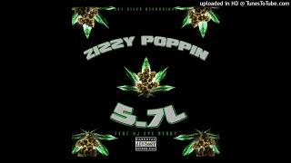 Zizzy Poppin - 5.7L Ft. DJ Eve Ready #SLOWED