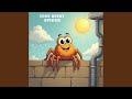 Itsy Bitsy Spider