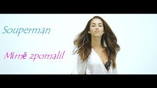Video Souperman - Mírně Zpomalil (Official Video)