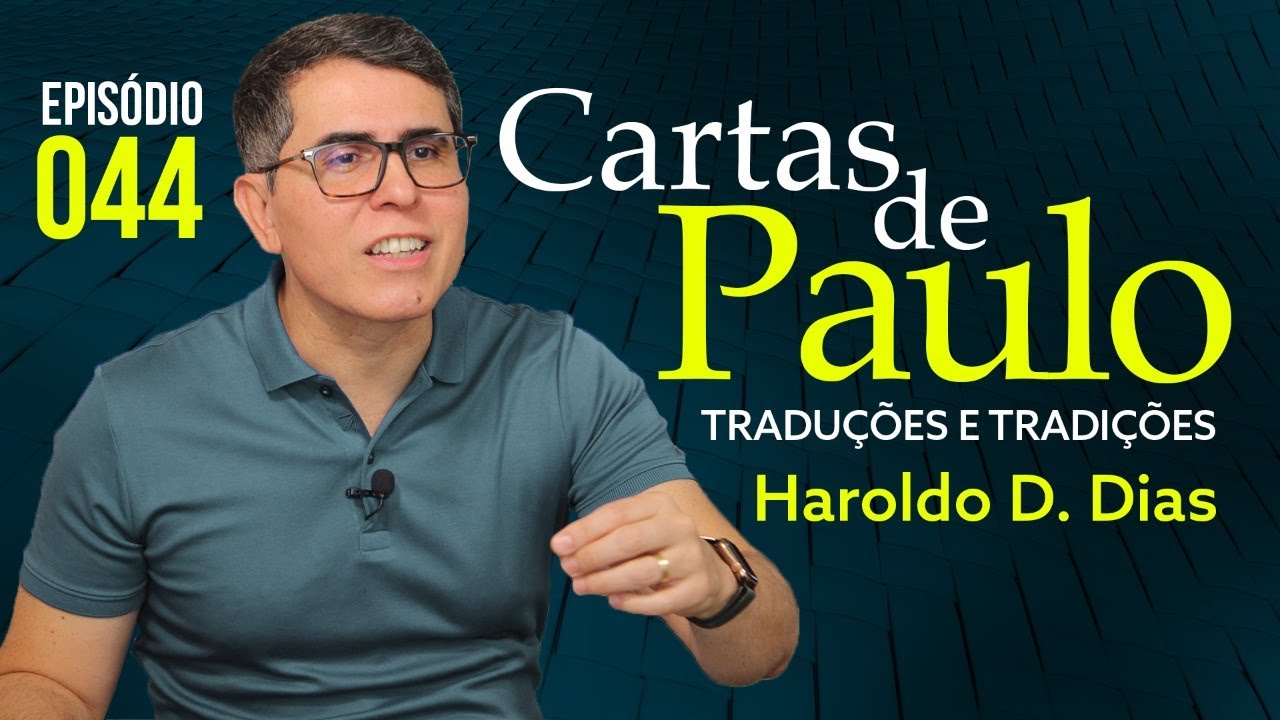 044 | CARTAS DE PAULO - Haroldo Dutra Dias - Traduções e Tradições