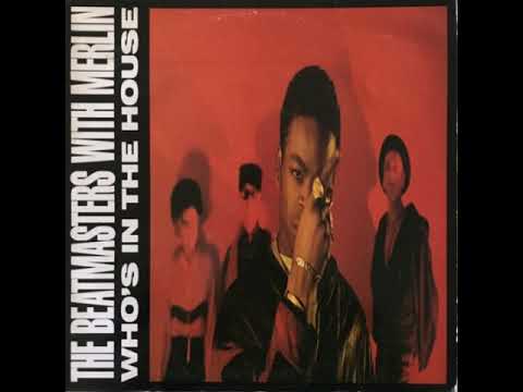 Beatmasters featuring Merlin -  Who's In The House