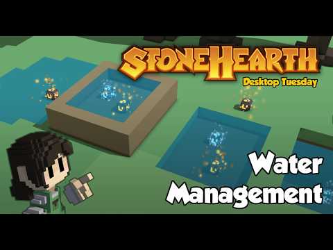 Stonehearth Desktop Tuesday: Water Management