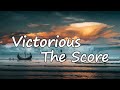 The Score - Victorious Lyrics