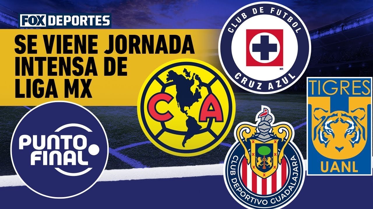 ⚽🔥 ¡INTENSA JORNADA DE LIGA MX! | Tigres vs Chivas, América ante Cruz Azul y más | Punto Final
