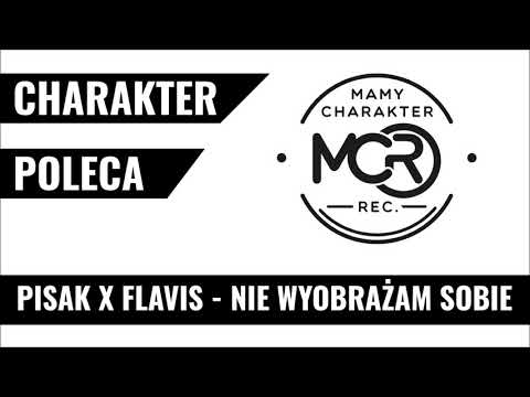 Pisak x Flavis - Nie wyobrażam sobie