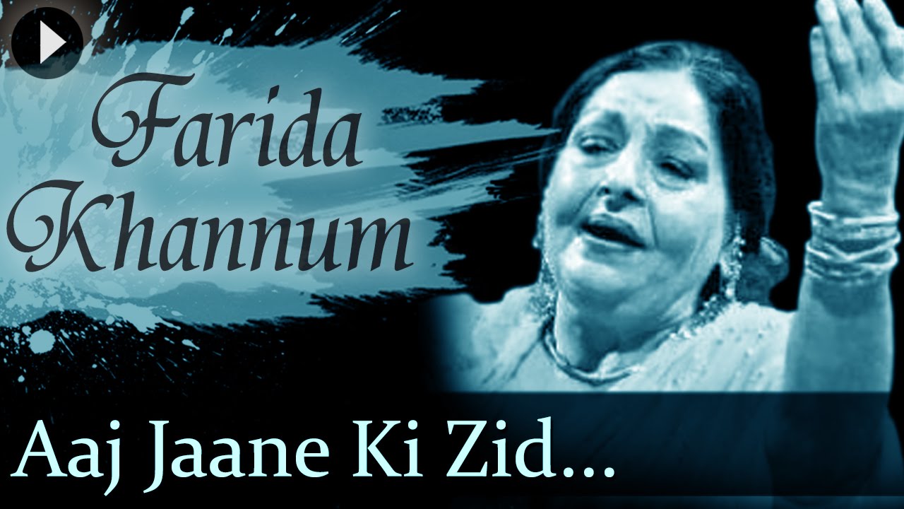 Aaj Jaane Ki Zid Na Karo Lyrics in Hindi| Farida Khanum Lyrics
