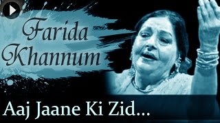 Aaj Jaane Ki Zid Na Karo - Farida Khannum - Top Gh