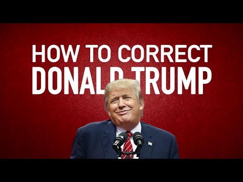 如何實時糾正唐納德-特朗普的錯誤? (How To Correct Donald Trump In Real Time)