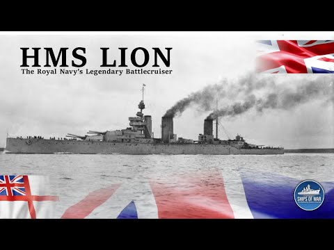 HMS Lion – The Royal Navy’s Legendary Battlecruiser