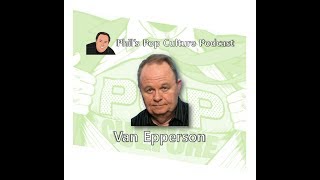 Phil's Pop Culture Podcast: Van Epperson video