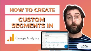 How to Create Custom Segments in Google Analytics