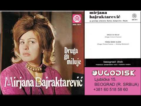 Mirjana Bajraktarevic - Druga ga miluje - (Audio 1971)