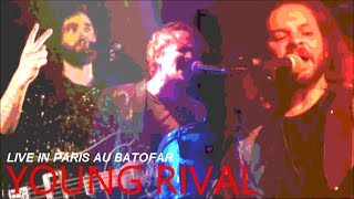 YOUNG RIVAL LIVE IN PARIS AU BATOFAR LE 22 FEVRIER 2016