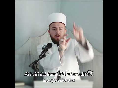 Ai i cili del kundër Muhamedit ﷺ - Hoxhë Qëndrim Jashari