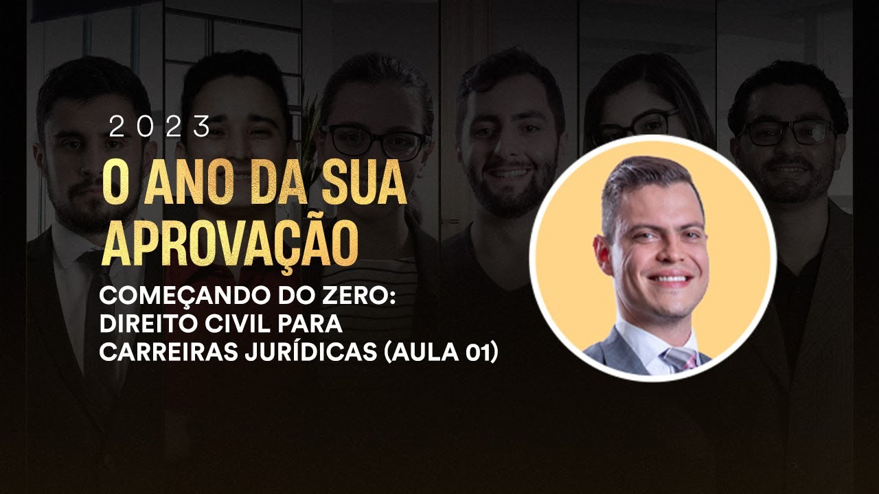 Começando do Zero: Direito Civil para Carreiras Jurídicas (Aula 01 - Tema: LINDB e Pessoas I)
