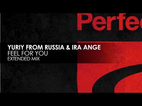 Yuriy From Russia & Ira Ange - Feel For You (Extended Mix)