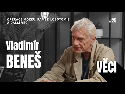 Vladimír Beneš: „U lobotomie jsem byl třikrát, byla to hrůzostrašná operace“