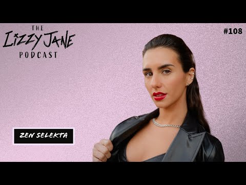 Lizzy Jane Podcast #108 - Zen Selekta