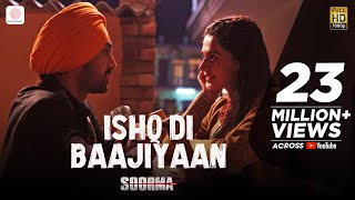 Ishq Di Baajiyaan - Soorma | Diljit Dosanjh | Taapsee Pannu | Shankar Ehsaan Loy | Gulzar