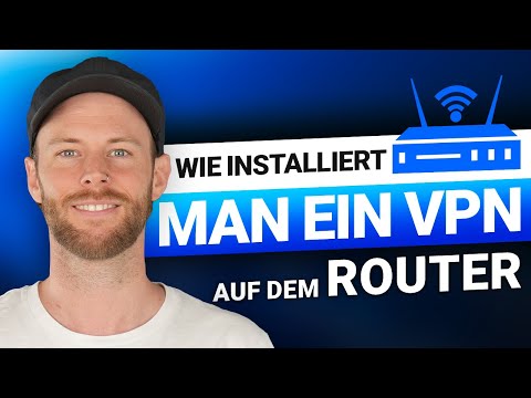 Wie installiere ich ein VPN auf einem Router? | Komplettes Tutorial 2025!