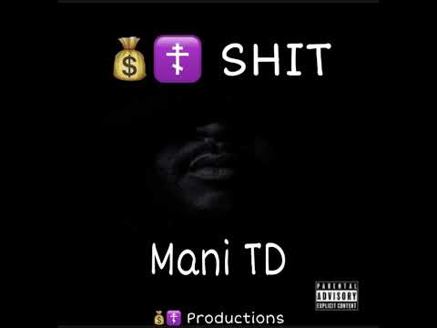 Mani TD- OT shit