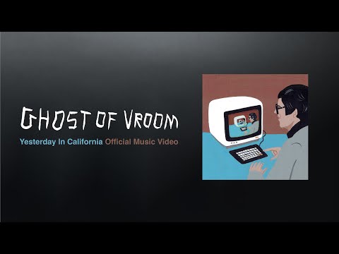 Ghost of Vroom - "Yesterday in California" (Official Music Video)