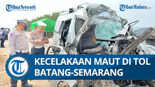 Kecelakaan Maut di Tol Batang-Semarang Libatkan Hiace dengan Truck Trailer, Diduga 7 Penumpang Tewas