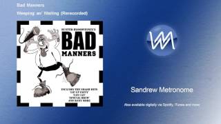Bad Manners - Weeping an&#39; Wailing - Rerecorded