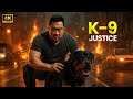 K 9 Justice New Action Movie 2025 Ma Dong Seok Full Movie 4K Ultra Actionmovies0