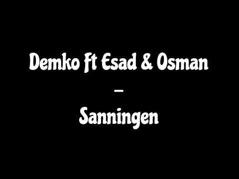 Demko Ft Esad & Osman - Sanningen