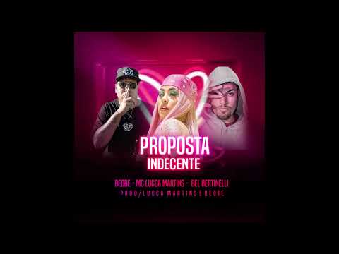Beobe ft. Mc Lucca Martins & Bel Bertinelli - Proposta Indecente (Prod. Lucca Martins & Beobe)