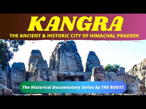 Kangra: the Ancient & Historical city of Himachal pradesh | The Roots
